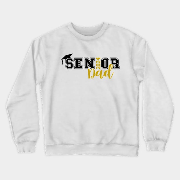 Senior Dad 2024  Class Of 2024 Senior Dad Crewneck Sweatshirt by Shrtitude